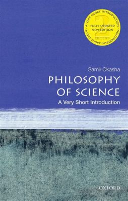  Philosophy of Science: A Comprehensive Introduction -  Journey Through the Labyrinth of Knowledge and Discoveries of Human Reason!