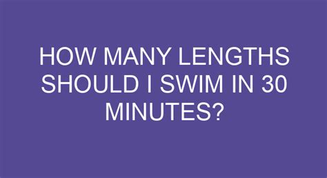 How Many Lengths Should I Swim in 30 Minutes? And Why Do Fish Never Get Tired?