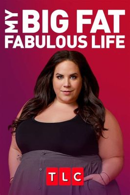 Is My Big Fat Fabulous Life on Tonight: A Dive into the World of Reality TV and Self-Acceptance